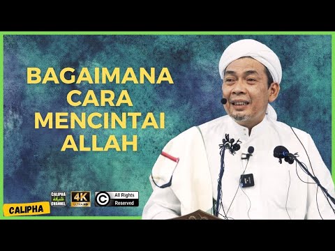 USTAZ AHMAD RIZAM - BAGAIMANA UNTUK MENCINTAI ALLAH