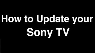 How to Update Software on Sony TV  -  Fix it Now
