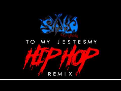 SAJKO PSYCHOBRAT - TO MY JESTEŚMY HIP HOP (REMIX) [MATI X SKOR Konkurs]