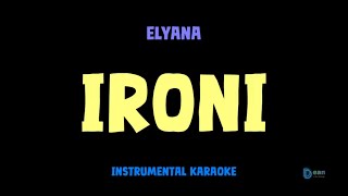 Download lagu Elyana [ IRONI ] [ Instrumental ] [ Karaoke   Lirik ] mp3