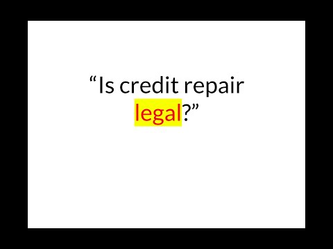Is Credit Repair Legal?
