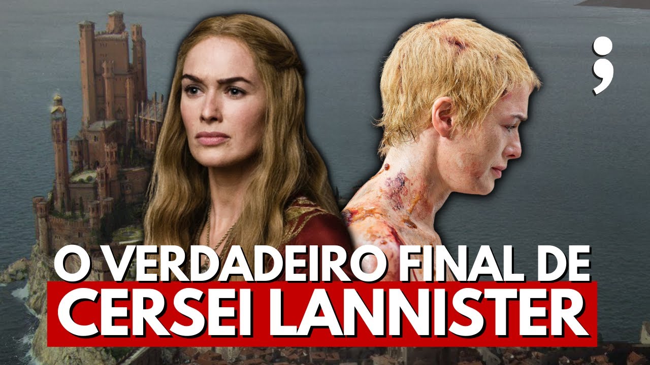 O VERDADEIRO FINAL DE CERSEI LANNISTER em Game of Thrones