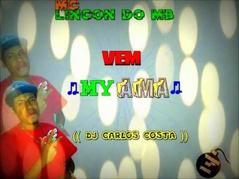 Mc LINCON DO MB VEM MY AMA (( DJ CARLOS COSTA ))