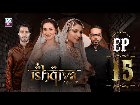 Ishqiya Episode 15 | Feroz Khan - Hania Aamir | ARY Zindagi