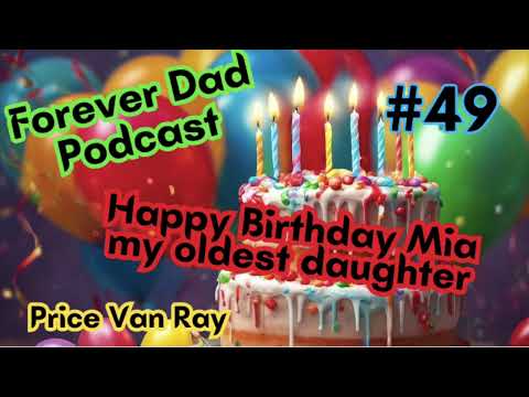 FD 049: Happy Birthday Mia my oldest daughter