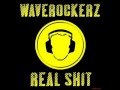 Waverockerz! - Real Shit (Bart remix) 