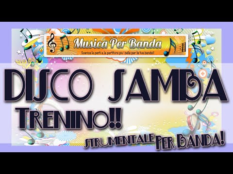 DISCO SAMBA Per Banda - TRENINO!