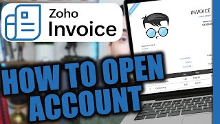 How to Open a Zoho Invoice Account