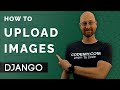 Upload Images To Django Django Wednesdays 38