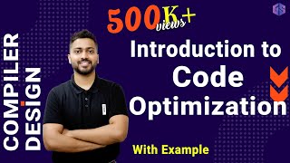 Lec-25: What is Code Optimization | Machine Dependent vs Machine Independent Techniques