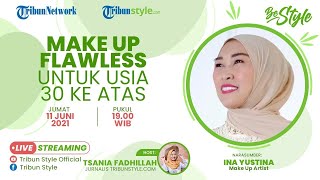 BE STYLE: Make Up Flawless Untuk Usia 30 Tahun ke Atas