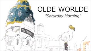 Olde Worlde - Saturday Morning (Official Audio)
