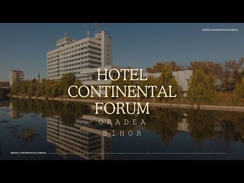 HOTEL CONTINENTAL FORUM ORADEA, BIHOR, OFERTE CAZARE HOTEL CONTINENTAL FORUM ORADEA, BIHOR