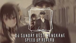 Download lagu DJ SUNDAY BEST MENGKUANEE FULL BASS Speed up reverb mp3