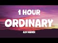 1 HOUR Alex Warren Ordinary Lyrics