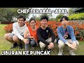 Chef Terabal Abal Liburan Ke Puncak