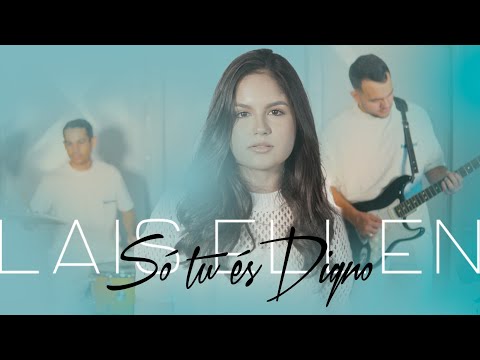 Só Tu És Digno - Laís Ellen (Clipe Oficial)