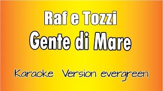 Raf e Tozzi  -  Gente di Mare (versione Karaoke Academy Italia)