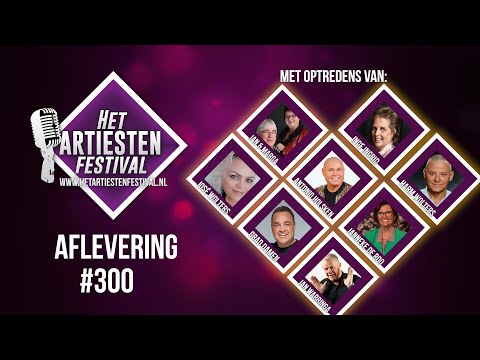 Het Artiesten Festival - Aflevering #300