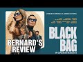 Black Bag   Spy Thriller   Bernard's Film Review   Espionage is Deadly. Marriage can be Deadlier.
