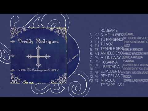 Freddy Rodríguez - Mi Confianza en Ti (Álbum Completo)