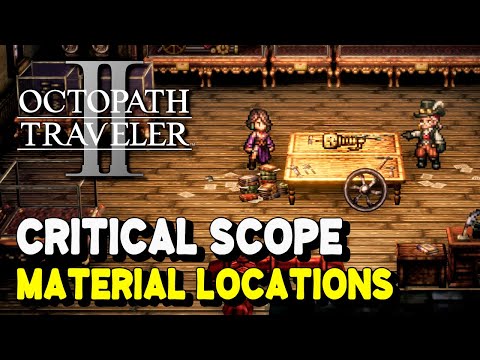 Octopath Traveler 2 Inventor Skill CRITICAL SCOPE Material Locations (Unerring / Critical Earring)