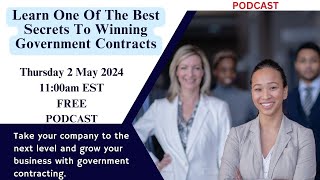 Learn One Of The Best Secrets To Winning Government Contracts--Podcast