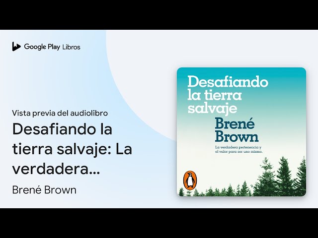 Vídeo relacionado con Desafiando la tierra salvaje: La verdadera pertenencia y el valor para ser uno mismo (Vergara)