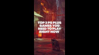 Top 3 PS Plus Games to Play Right Now #ytshots