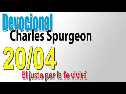 Devocional Charles Spurgeon 20/04 - El justo por la fe vivirá