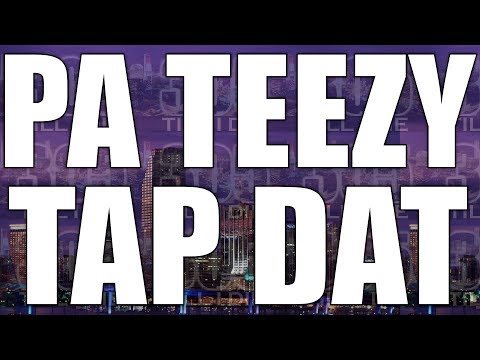 P.A. Teezy - (Fast) Tap Dat + DL
