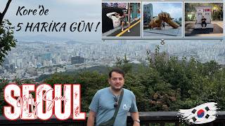 🇰🇷 GÜNEY KORE | SEUL’DA 5 GÜN! N SEOUL TOWER, GANGNAM, NAKSAN PARK & TÜRKİYE ANI