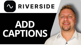 How to Add Captions in Riverside | Riverside Tutorial 2026