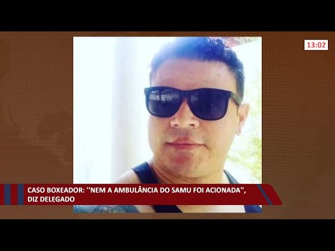 Ambulância do SAMU não foi chamada para socorrer lutador que faleceu após combate 13 05 2021