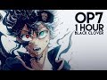 Black Clover: OP 7 -「JUSTadICE」 - Seiko Oomori  (1 HOUR)