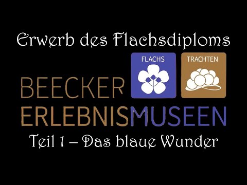 Erwerb des Flachsdiploms -  Teil 1 - Das blaue Wunder - Heimatverein Wegberg-Beeck