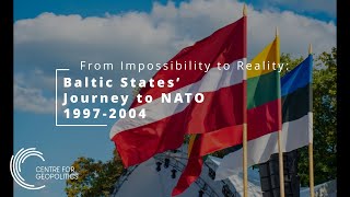 From impossibility to reality: Baltic states’ journey to NATO, 1997-2004