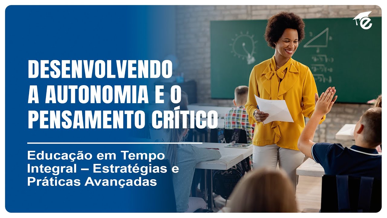 DESENVOLVENDO A AUTONOMIA E O PENSAMENTO CRÍTICO | 10