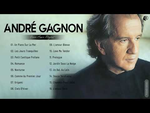 André Gagnon Greatest Hits Playlist 2021 - André Gagnon Best Piano Songs Collection Of All Time