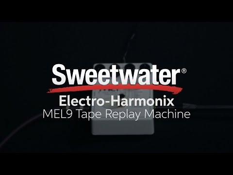 Electro-Harmonix Mel9 Tape Replay Machine Pedal | Sweetwater Electro-Harmonix Mel9 Tape Replay Machine Pedal | Sweetwater