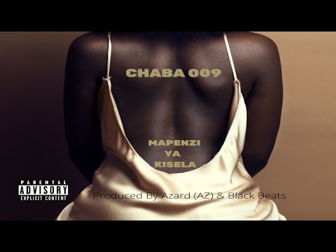Chaba 009 - Mapenzi Ya Kisela_ (Official_Audio)_ Produced By Az (Azard) & Black Beats
