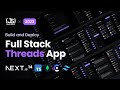 Build And Deploy A Full Stack MERN Next Js 14 Threads App React Next JS TypeScript MongoDB