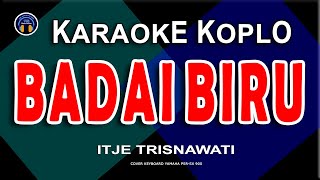 Download lagu KARAOKE BADAI BIRU - Itje Trisnawati – Tanpa Vokal - Versi Dangdut Koplo Nada Wanita mp3 Download lagu KARAOKE BADAI BIRU - Itje Trisnawati – Tanpa Vokal - Versi Dangdut Koplo Nada Wanita mp3