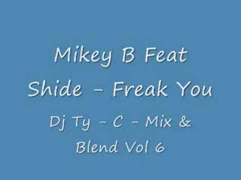 Mikey B Feat Shide - Freak You