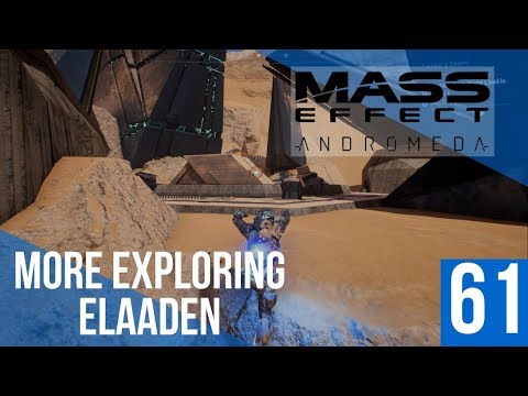 More Exploring Elaaden - Mass Effect: Andromeda Episode 61 - Let's Play Gameplay Playthrough
