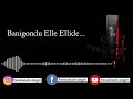 Banigondu Elle Ellide