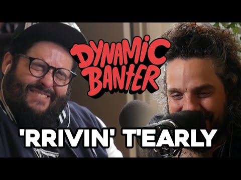 Dynamic Banter 338 - 'Rrivin' T'Early