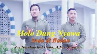 Download lagu MOLO DUNG NYAWA INDA DI BADAN || ZAY HARAHAP feat USTADZ AZHAR NASUTION || mp3 Download lagu MOLO DUNG NYAWA INDA DI BADAN || ZAY HARAHAP feat USTADZ AZHAR NASUTION || mp3