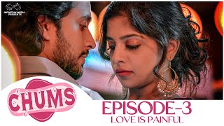 Chums Web Series || Episode - 3 || Avinash Kanaparthi || Aishwarya Holakkal || Infinitum Media