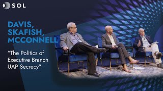 Eric Davis, Kirk McConnell, Peter Skafish: Die Politik der UAP-Geheimhaltung der Exekutive